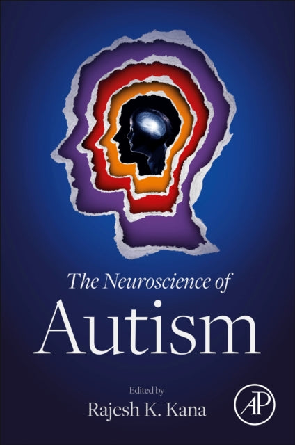 Book cover of: Neuroscience of Autism. By: Rajesh K. Kana