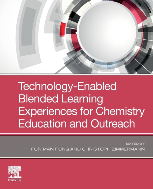 Book cover of: Technology-Enabled Blended Learning Experiences for Chemistry Education and Outreach. By: Fun Man Fung