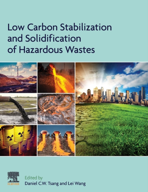 Book cover of: Low Carbon Stabilization and Solidification of Hazardous Wastes. By: Daniel C.W. Tsang