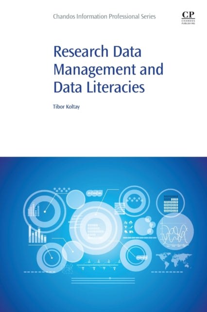 Book cover of: Research Data Management and Data Literacies. By: Koltay Tibor