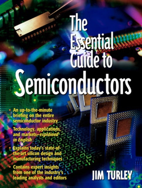 Book cover of: Essential Guide to Semiconductors, The. By: JIM TURLEY