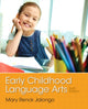 Book cover of: Early Childhood Language Arts. By: Mary Renck Jalongo
