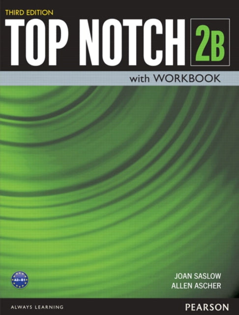 Book cover of: Top Notch 2 Student Book/Workbook Split B. By: Joan Saslow