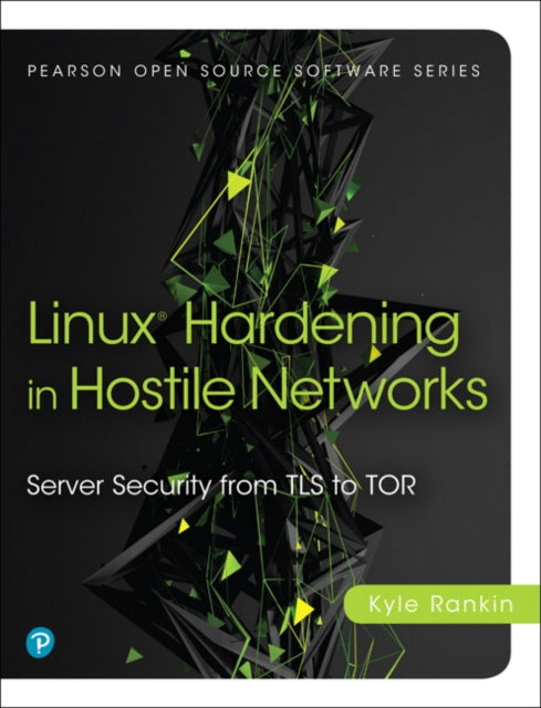 Book cover of: Linux Hardening in Hostile Networks. By: RANKIN, KYLE