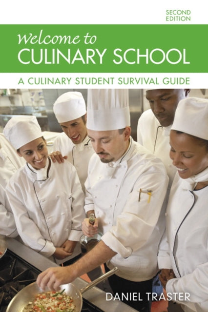 Book cover of: Welcome to Culinary School. By: Daniel Traster