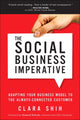Social Business Imperative, The, Adapting Your Business Model to the Always-Connected Customer 9780134263434 Clara Chung-wai Shih