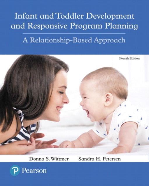 Book cover of: Infant and Toddler Development and Responsive Program Planning. By: Donna S. Wittmer