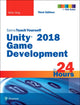 Book cover of: Unity 2018 Game Development in 24 Hours, Sams Teach Yourself. By: Mike Geig