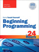 Book cover of: Beginning Programming in 24 Hours, Sams Teach Yourself. By: Greg Perry