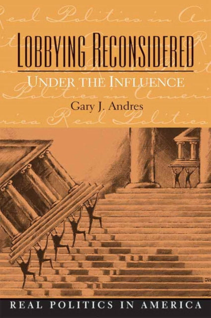 Book cover of: Lobbying Reconsidered. By: gary Andres