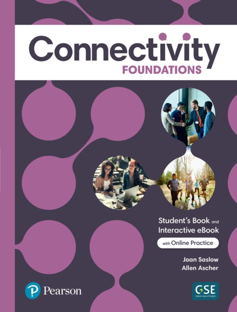 Book cover of: Connectivity Foundations Student's Book & Interactive Student's eBook with Online Practice, Digital Resources and App. By: Joan Saslow
