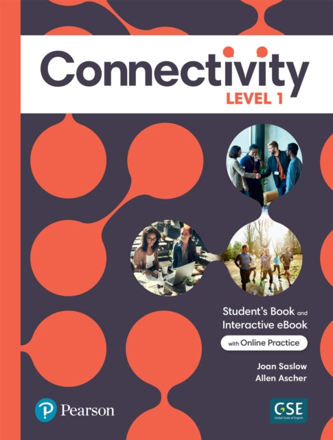 Book cover of: Connectivity Level 1 Student's Book & Interactive Student's eBook with Online Practice, Digital Resources and App. By: Joan Saslow