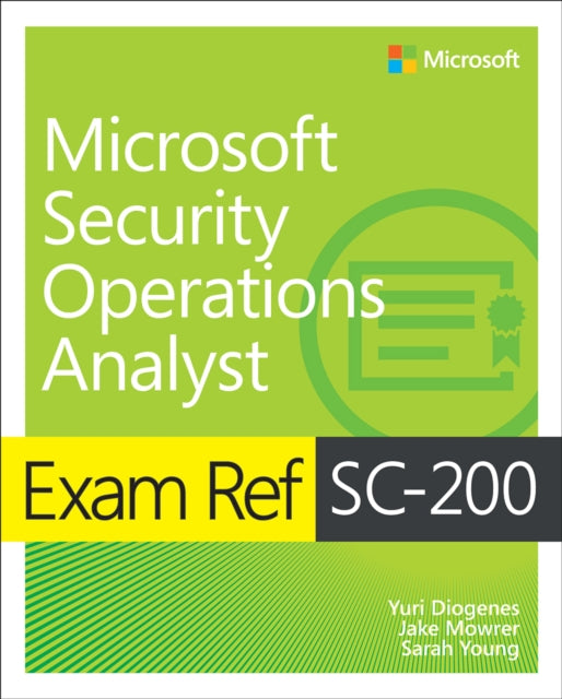 Book cover of: Exam Ref SC-200 Microsoft Security Operations Analyst. By: Yuri Diogenes