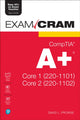 Book cover of: CompTIA A+ Core 1 (220-1101) and Core 2 (220-1102) Exam Cram. By: PROWSE, DAVID L.