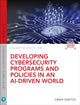 Book cover of: Developing Cybersecurity Programs and Policies in an AI-Driven World. By: SANTOS, OMAR