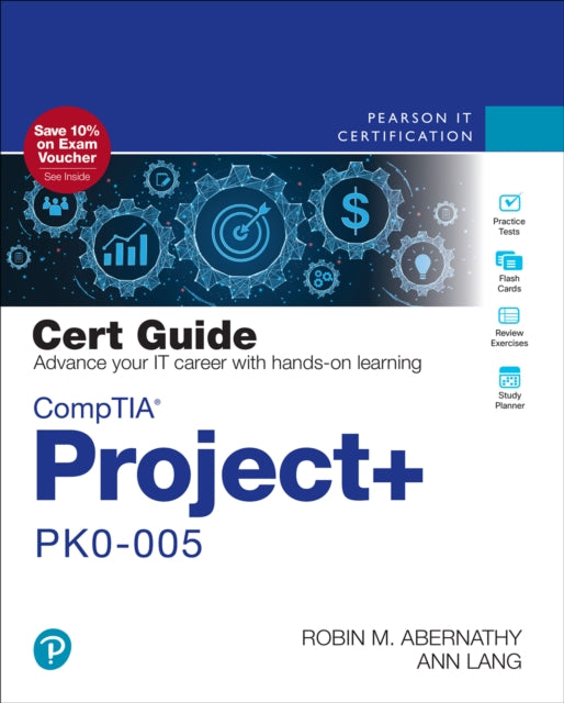 Book cover of: CompTIA Project+ PK0-005 Cert Guide. By: ABERNATHY, ROBIN