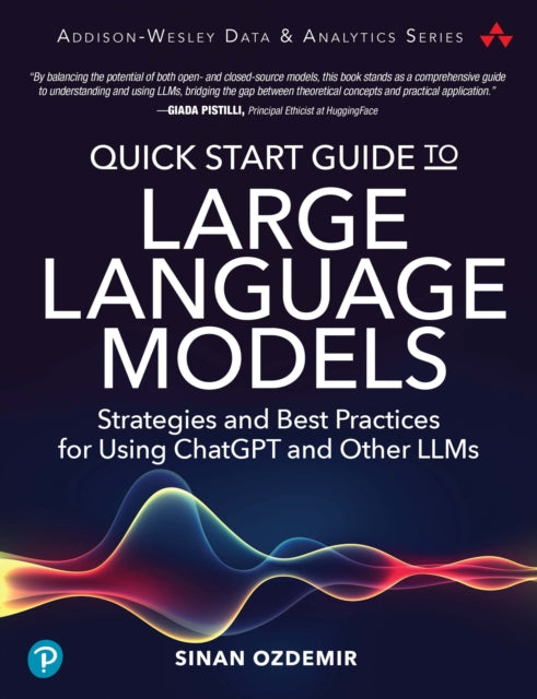 Book cover of: Quick Start Guide to Large Language Models. By: OZDEMIR, SINAN