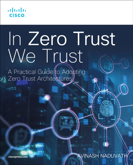 Book cover of: In Zero Trust We Trust. By: NADUVATH, AVINASH