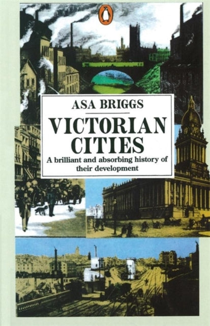 Book cover of: Victorian Cities. By: Asa Briggs