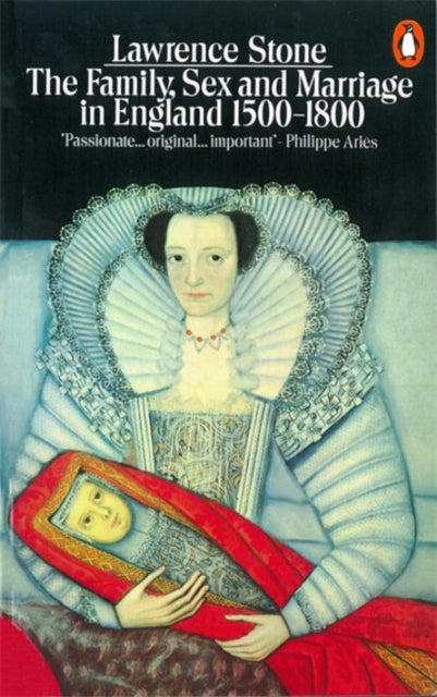 Book cover of: Family, Sex and Marriage in England 1500-1800. By: Lawrence Stone
