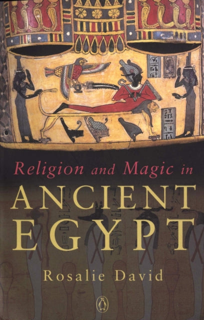 Book cover of: Religion and Magic in Ancient Egypt. By: Rosalie David