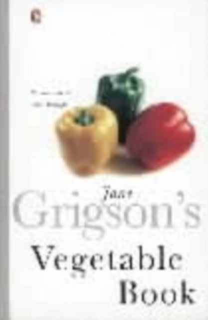 Book cover of: Jane Grigson's Vegetable Book. By: Jane Grigson