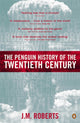 Book cover of: Penguin History of the Twentieth Century. By: John Morris Roberts