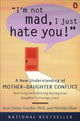 Book cover of: I'm Not Mad, I Just Hate You!. By: Roni Cohen-Sandler