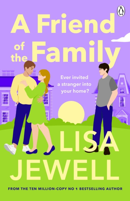 Book cover of: Friend of the Family. By: Lisa Jewell