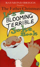Book cover of: Father Christmas it's a Bloomin' Terrible Joke Book. By: Raymond Briggs
