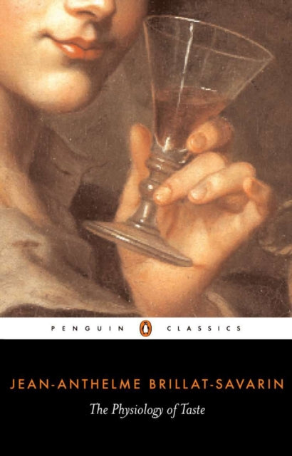 Book cover of: Physiology of Taste. By: Jean Anthelme Brillat-Savarin
