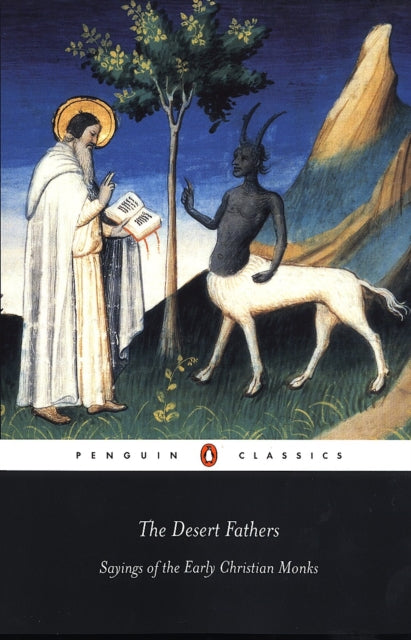 Desert Fathers, Sayings of the Early Christian Monks 9780140447316 Benedicta Ward