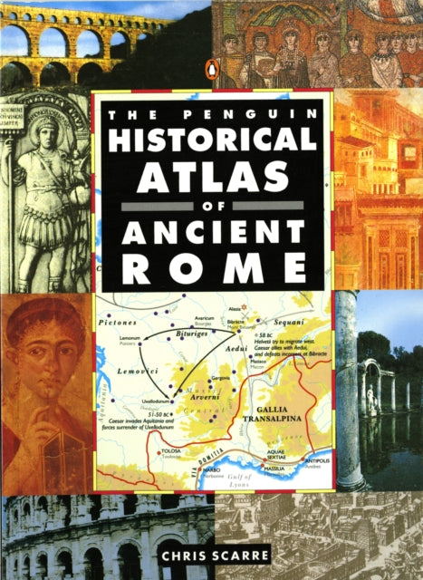 Book cover of: Penguin Historical Atlas of Ancient Rome. By: Chris Scarre