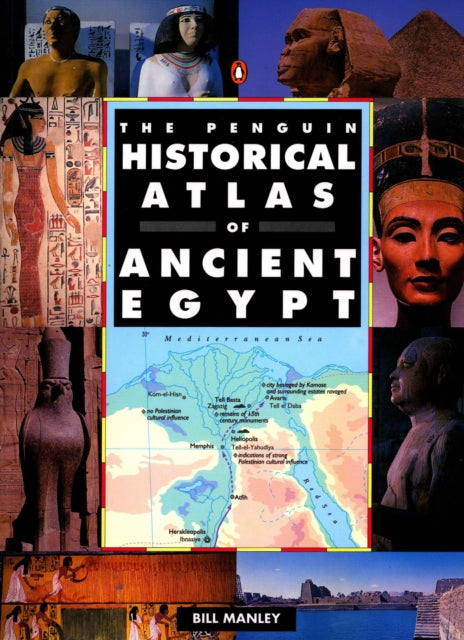 Book cover of: Penguin Historical Atlas of Ancient Egypt. By: Bill Manley