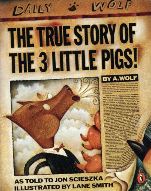 Book cover of: True Story of the Three Little Pigs. By: Jon Scieszka