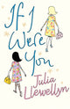 Book cover of: If I Were You. By: Julia Llewellyn