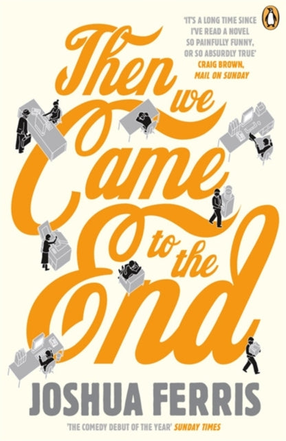 Book cover of: Then We Came to the End. By: Joshua Ferris