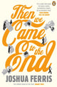 Book cover of: Then We Came to the End. By: Joshua Ferris