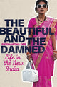 Book cover of: Beautiful and the Damned. By: Siddhartha Deb
