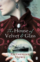 Book cover of: House of Velvet and Glass. By: Katherine Howe