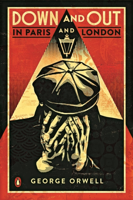 Down and Out in Paris and London, The classic reimagined with cover art by Shepard Fairey 9780141042701 George Orwell