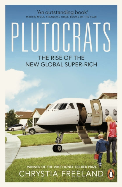 Book cover of: Plutocrats. By: Chrystia Freeland