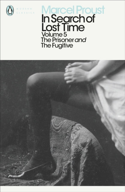 In Search of Lost Time: Volume 5, The Prisoner and the Fugitive 9780141180359 Marcel Proust