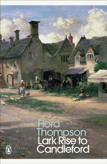 Lark Rise to Candleford 9780141183312 Flora Thompson