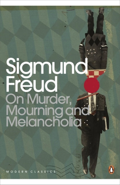 On Murder, Mourning and Melancholia 9780141183794 Sigmund Freud