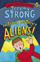 Book cover of: I'm Telling You, They're Aliens!. By: Jeremy Strong