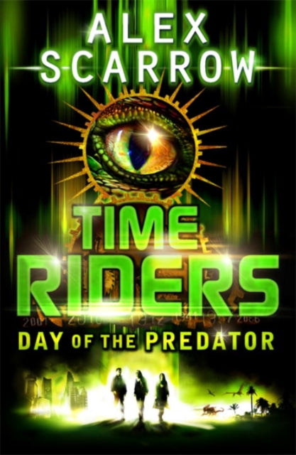 Book cover of: TimeRiders: Day of the Predator (Book 2). By: Alex Scarrow