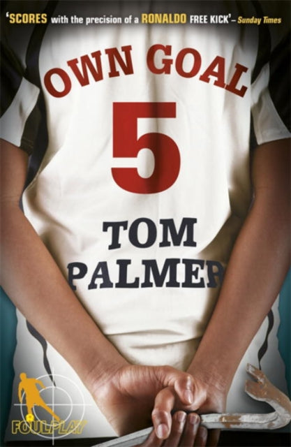 Foul Play: Own Goal 9780141331195 Tom Palmer