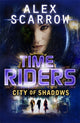 Book cover of: TimeRiders: City of Shadows (Book 6)