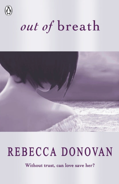 Book cover of: Out of Breath (The Breathing Series #3). By: Rebecca Donovan